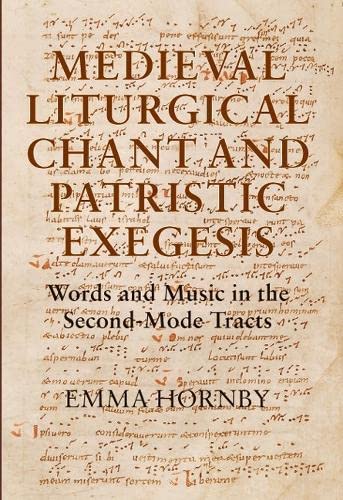 Medieval Liturgical Chant and Patristic Exegesis Words and Music in the Second- [Hardcover]