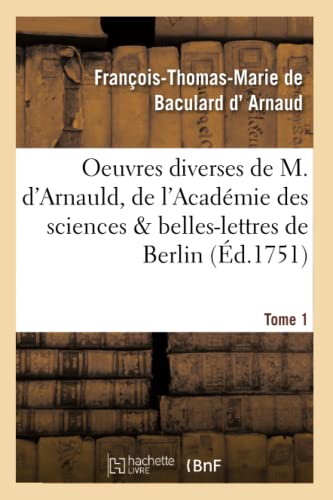 Oeuvres Diverses De M. D'arnauld, De L'academie Des Sciences Belles-Lettres De B [Paperback]