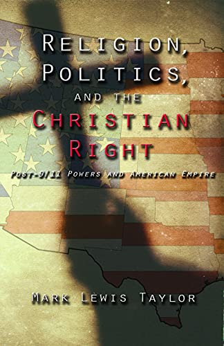 Religion, Politics, And The Christian Right Post-9/11 Powers In American Empire [Paperback]
