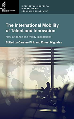 The International Mobility of Talent and Innovation New Evidence and Policy Imp [Hardcover]