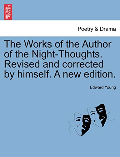 Works of the Author of the Night-Thoughts Revised and Corrected by Himself a New [Paperback]