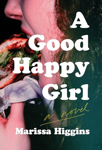 A Good Happy Girl A Novel [Hardcover]