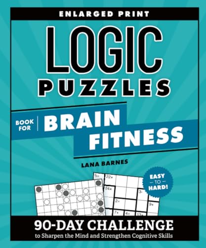 Logic Puzzles Book for Brain Fitness 90-Day Challenge to Sharpen the Mind and S [Paperback]