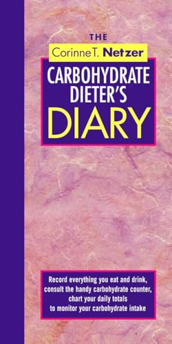 The Corinne T. Netzer Carbohydrate Dieter's Diary Record Everything You Eat and [Paperback]