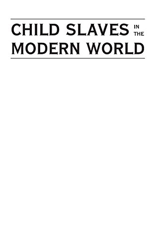 Child Slaves in the Modern World [Hardcover]