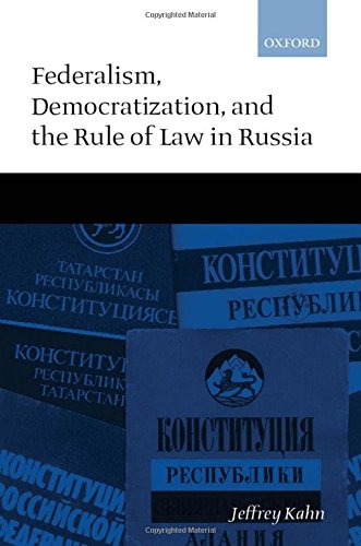 Federalism, Democratization, and the Rule of Law in Russia [Hardcover]