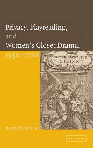 Privacy, Playreading, and Women's Closet Drama, 1550}}}1700 [Hardcover]