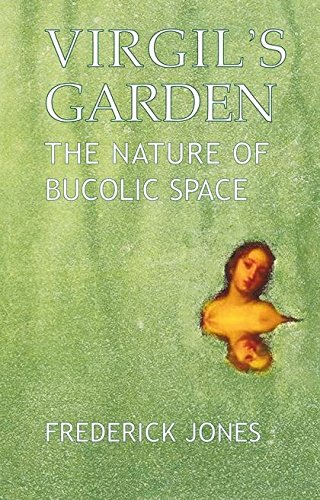 Virgil's Garden The Nature of Bucolic Space [Hardcover]