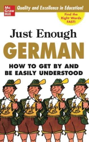 Just Enough German, 2nd Ed.: How To Get By and Be Easily Understood [Paperback]
