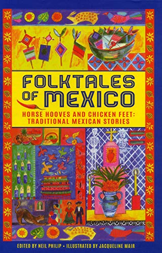 Folktales of Mexico Horse Hooves And Chicken Feet Traditional Mexican Stories [Hardcover]