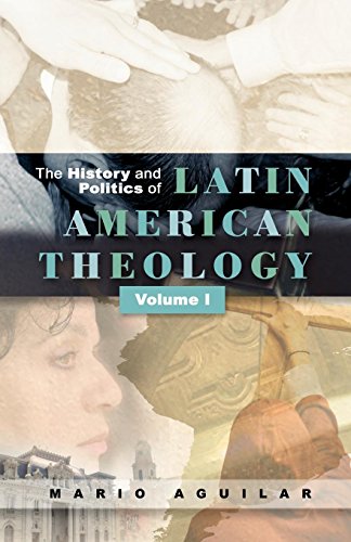 The History And Politics Of Latin American Theology Vol 1 (v. 1) [Paperback]