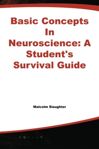 Basic Concepts in Neuroscience  A Student's Survival Guide [Paperback]