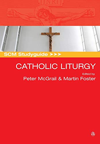 SCM Studyguide to Catholic Liturgy [Paperback]