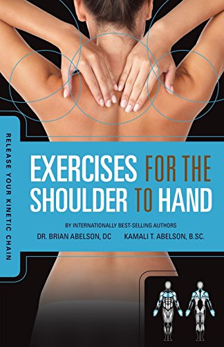 Release Your Kinetic Chain With Exercises For The Shoulder To Hand [Paperback]