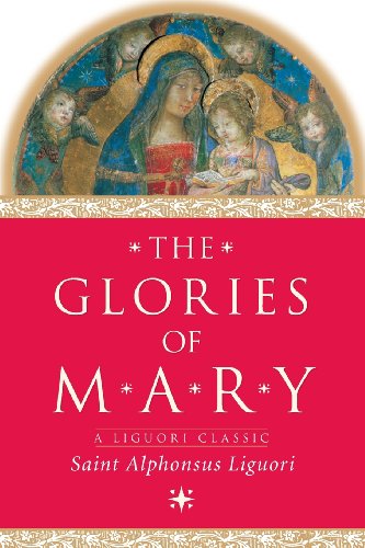 The Glories Of Mary (a Liguori Classic) [Paperback]