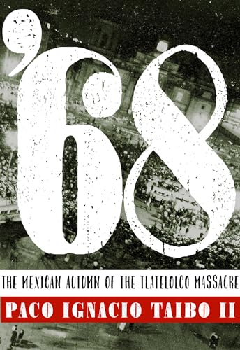 '68 El otoo mexicano de la masacre de Tlatelolco [Paperback]
