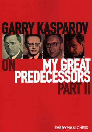 Garry Kasparov on My Great Predecessors, part 2 [Paperback]