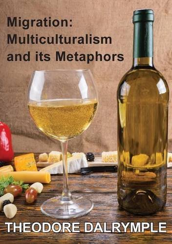 Migration Multiculturalism & Its Metaphors [Paperback]