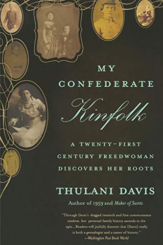 My Confederate Kinfolk A Twenty-First Century Freedwoman Discovers Her Roots [Paperback]