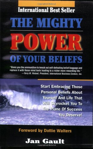 The Mighty Power Of Your Beliefs [Paperback]