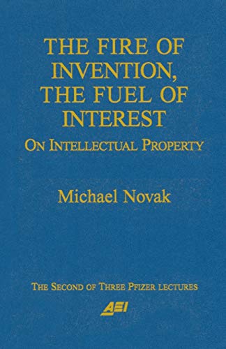 The Fire of Invention, The Fuel of Interest On Intellectual Property [Paperback]
