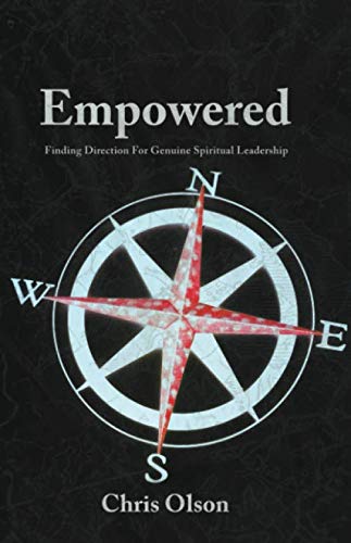 Empowered  Finding Direction for Genuine Spiritual Leadership [Paperback]
