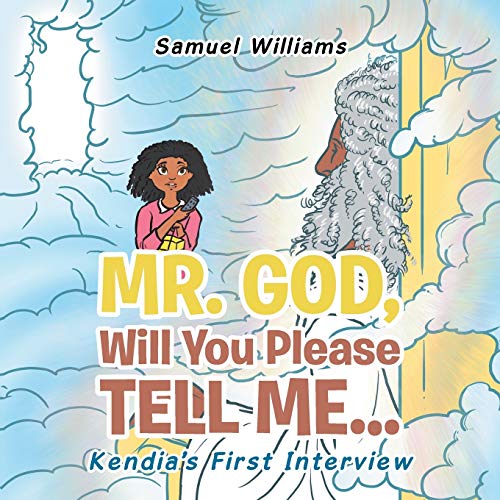 Mr. God, Will You Please Tell Me...  Kendia's First Interview [Paperback]