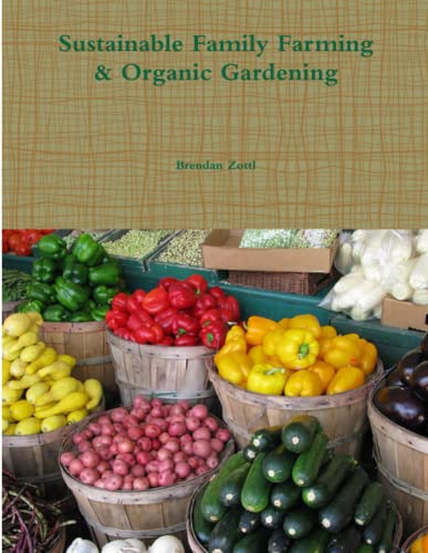 Sustainable Family Farming & Organic Gardening [Paperback]