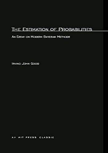 The Estimation Of Probabilities An Essay on Modern Bayesian Methods [Paperback]
