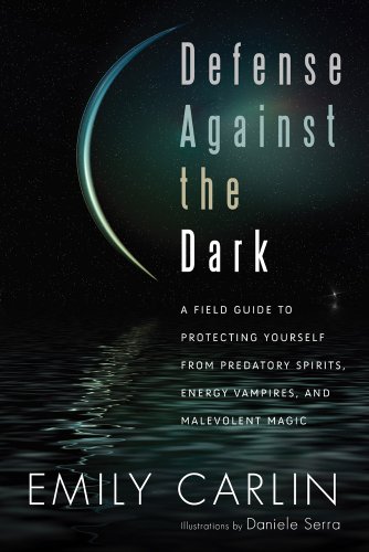 Defense Against The Dark A Field Guide To Protecting Yourself From Predatory Sp [Paperback]