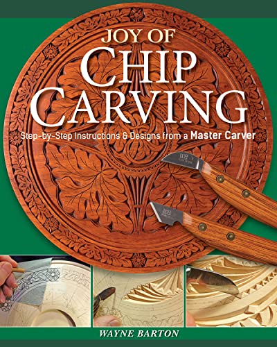 Joy of Chip Carving Step-by-Step Instructions &amp Designs from a Master Carve [Paperback]