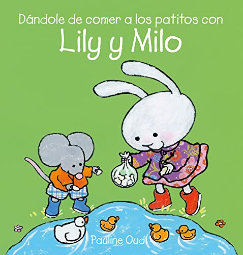 Dandole de comer a los patitos con Lily y Milo [Hardcover]