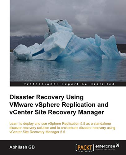 Disaster Recovery Using Vmware Vsphere Replication And Vcenter Site Recovery Man [Paperback]
