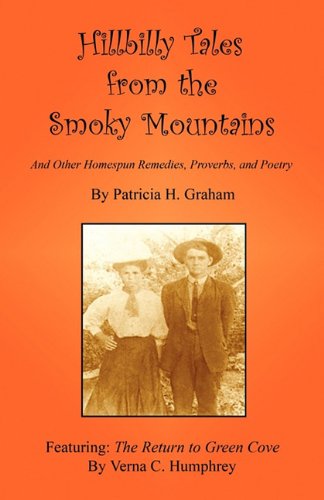 Hillbilly Tales From The Smoky Mountains - And Other Homespun Remedies, Proverbs [Paperback]