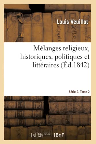 Melanges Religieux, Historiques, Politiques Et Litteraires. Serie 2. Tome 2