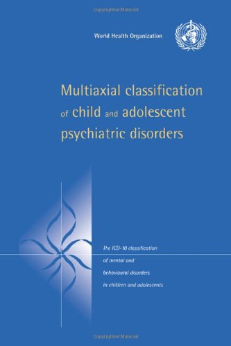Multiaxial Classification of Child and Adolescent Psychiatric Disorders The ICD [Hardcover]