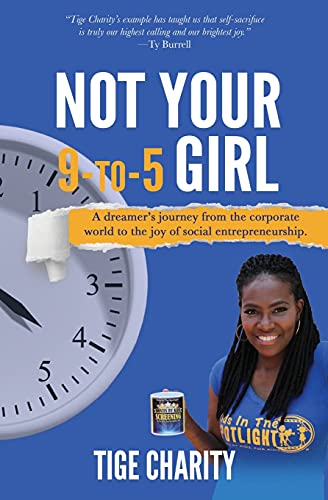 Not Your 9-To-5 Girl  A Dreamer's Journey from the Corporate Jungle to the Joy  [Paperback]