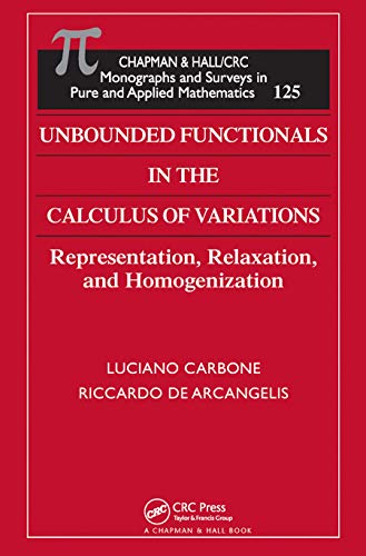 Unbounded Functionals in the Calculus of Variations Representation, Relaxation, [Paperback]