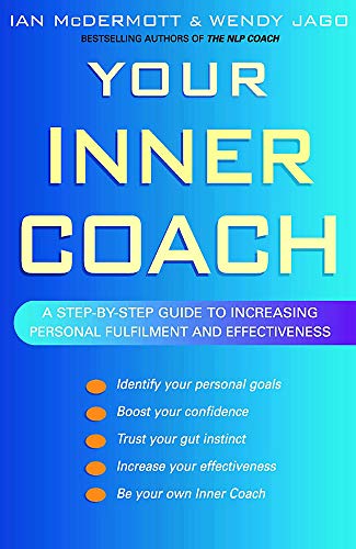 Your Inner Coach A Step-By-Step Guide to Increasing Personal Fulfilment and Eff [Paperback]