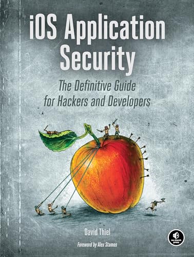 iOS Application Security The Definitive Guide for Hackers and Developers [Paperback]