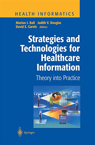 Strategies and Technologies for Healthcare Information Theory into Practice [Paperback]
