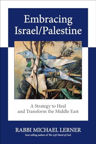 Embracing Israel/Palestine A Strategy to Heal and Transform the Middle East [Paperback]