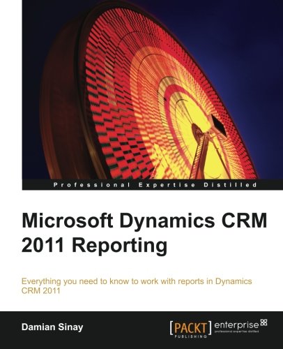 Microsoft Dynamics Crm 2011 Reporting And Business Intelligence [Paperback]