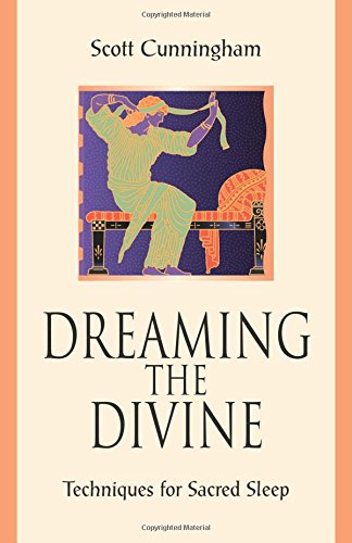Dreaming The Divine Techniques For Sacred Sleep [Paperback]