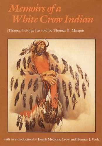 Memoirs Of A White Crow Indian (bison Book) [Paperback]