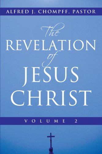 The Revelation Of Jesus Christ Volume 2 [Paperback]