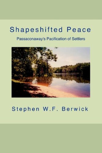Shapeshifted Peace Passaconaway's Pacification Of Settlers [Paperback]