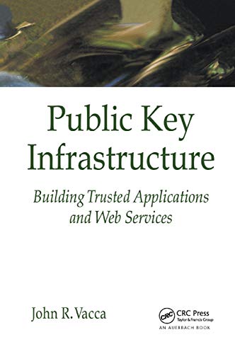 Public Key Infrastructure Building Trusted Applications and Web Services [Paperback]
