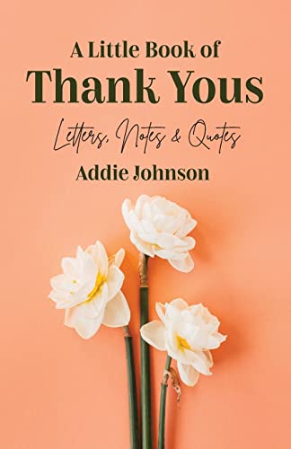 A Little Book of Thank Yous Letters, Notes & Quotes (An Etiquette Guide and [Paperback]