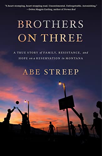 Brothers on Three A True Story of Family, Resistance, and Hope on a Reservation [Paperback]